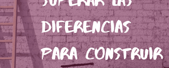 Superar las diferencias para construir