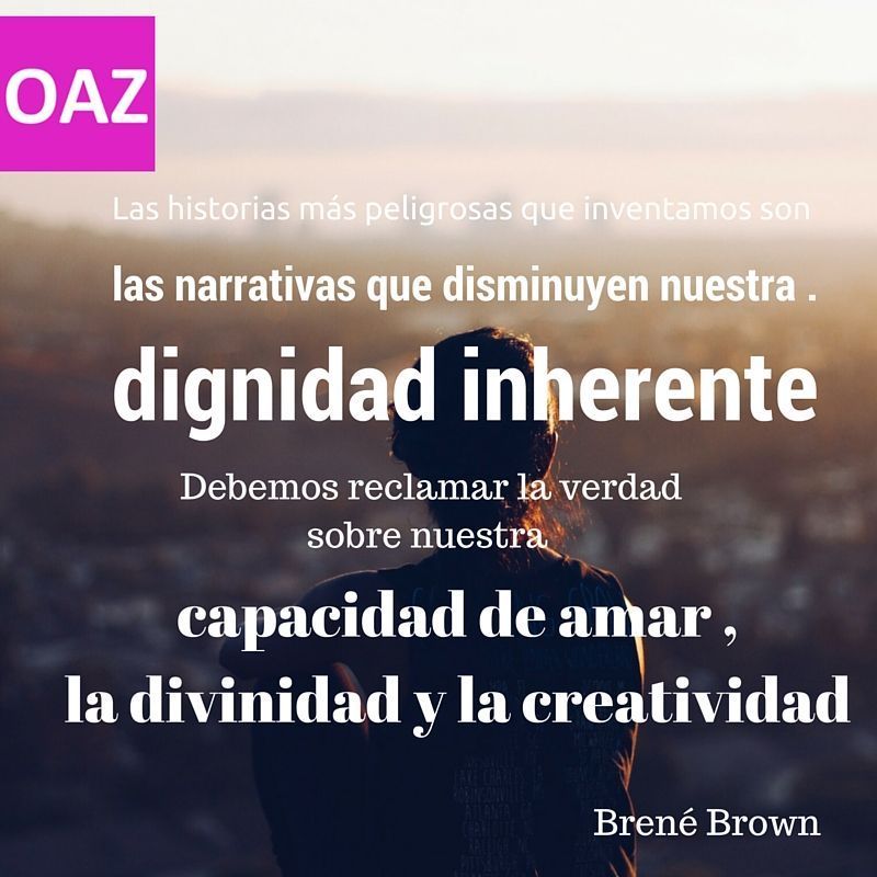 lAS HISTORIAS más peligrosas que inventamos son las narrativas que disminuyen nuestra dignidad inherente.