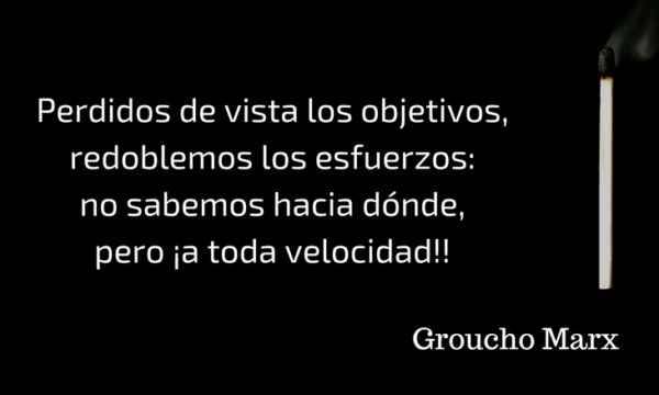 Perdidos de vista los objetivos, redoblemos los esfuerzos: no sabemos hacia dónde, pero ¡a toda velocidad!!!! LIDERAZGO | EQUIPOS | GESTION DEL CAMBIO | OAZ Coaching para el cambio