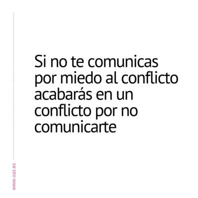 Si no te comunicas por miedo al conflicto acabarás en un conflicto por no comunicarte

Las conversaciones que evitamos